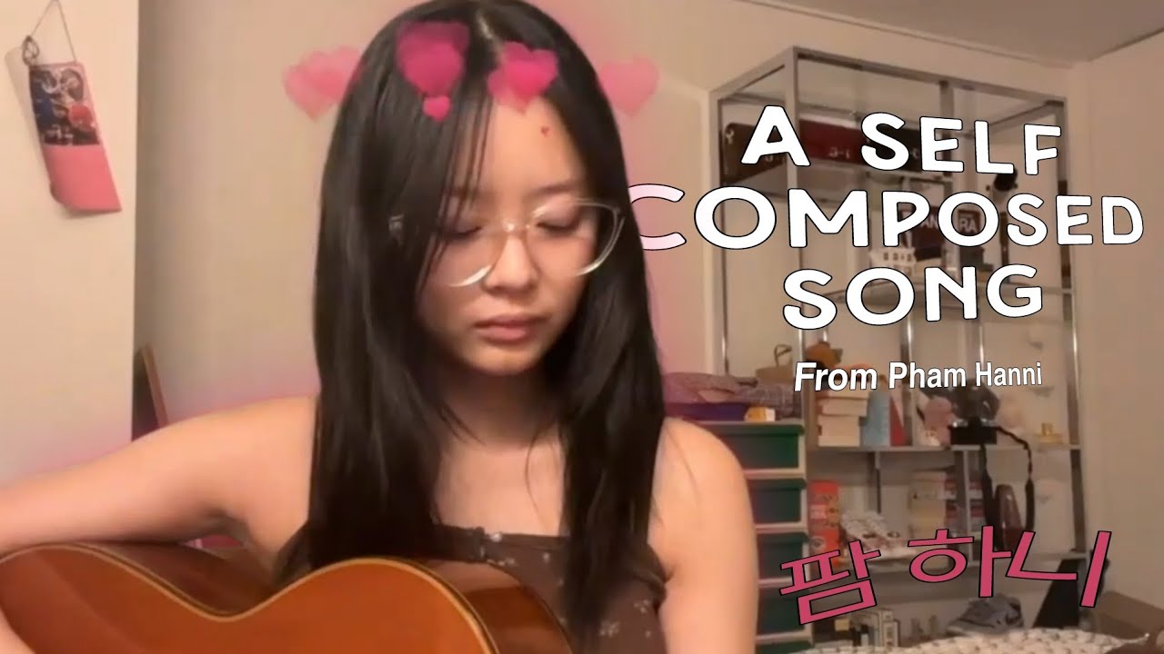 HANNI'S SELF COMPOSED SONG (Full Video)