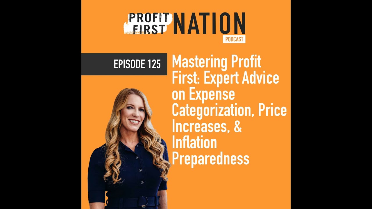 Ep. 125:  Mastering Profit First: Expert Advice on Expense Categorization, Price Increases, and I...