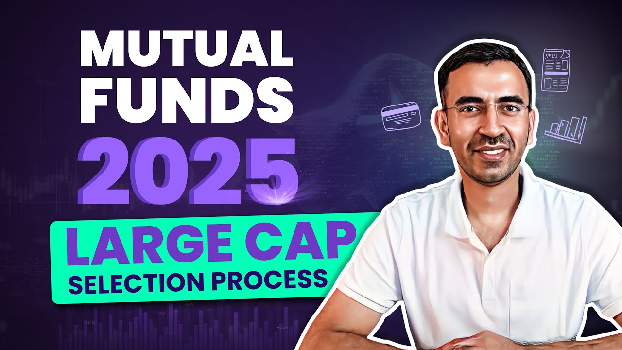 Large Cap Mutual Fund Selection Process 2025