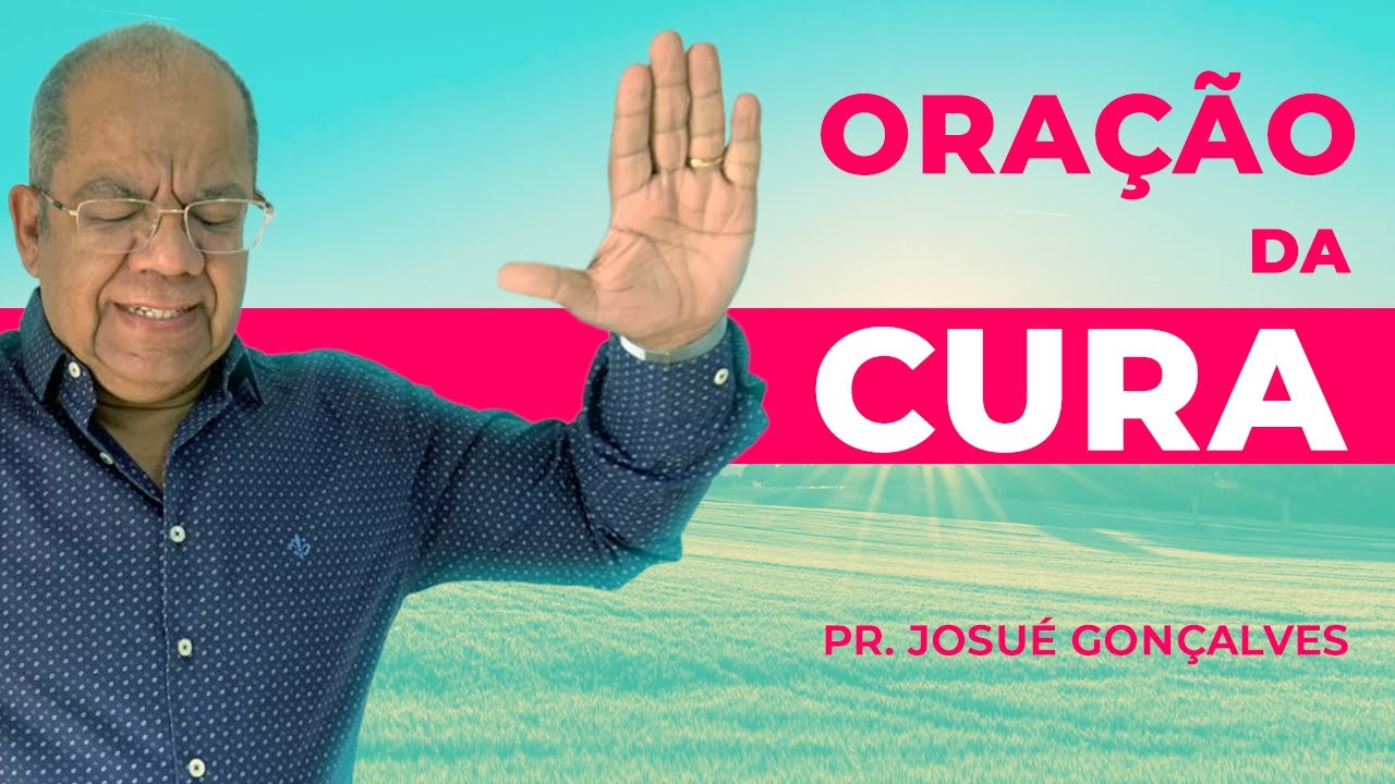 ORAÇÃO DA CURA DE DOENÇAS COM PREGAÇÃO EVANGÉLICA | Pastor Josué Gonçalves