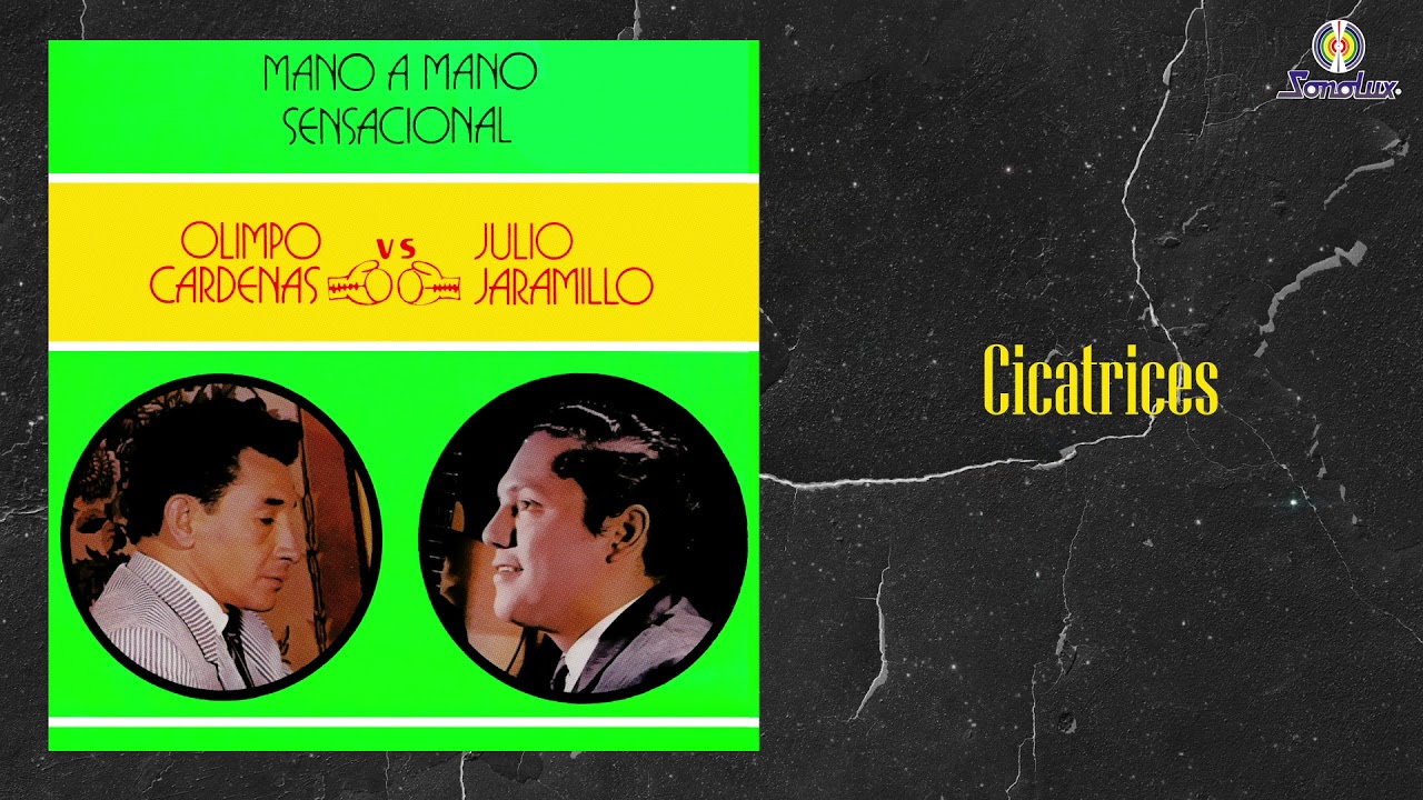 Cicatrices - Julio Jaramillo & Olimpo Cárdenas - Remasterizado | Pasillo