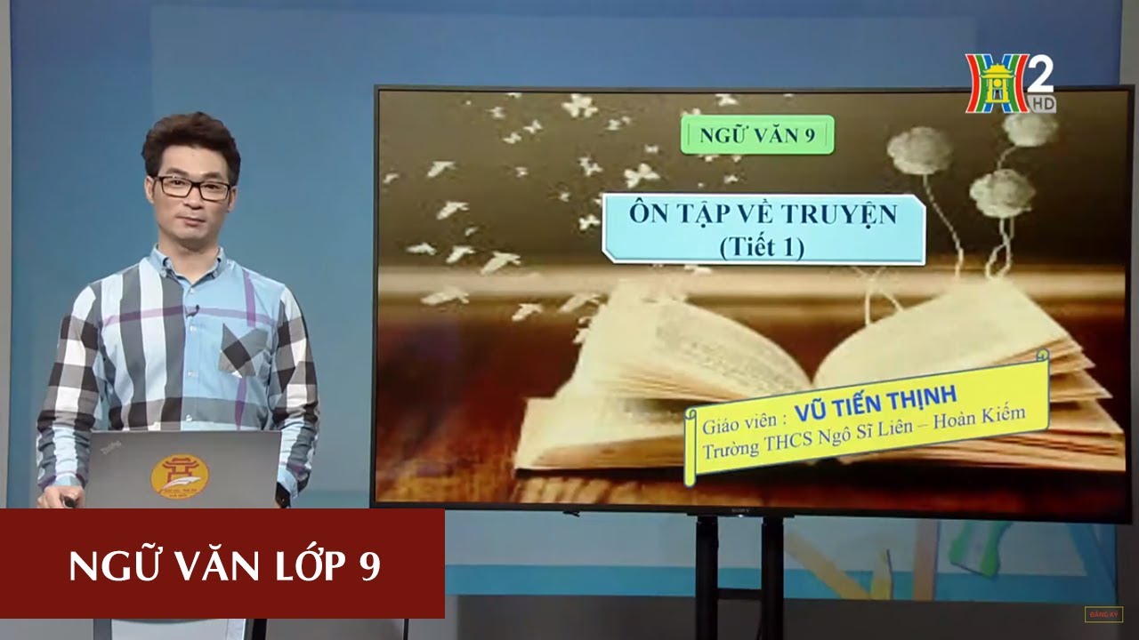 MÔN NGỮ VĂN - LỚP 9 | ÔN TẬP VỀ TRUYỆN (TIẾT 1) | 09H15 NGÀY 09.05.2020 | HANOITV