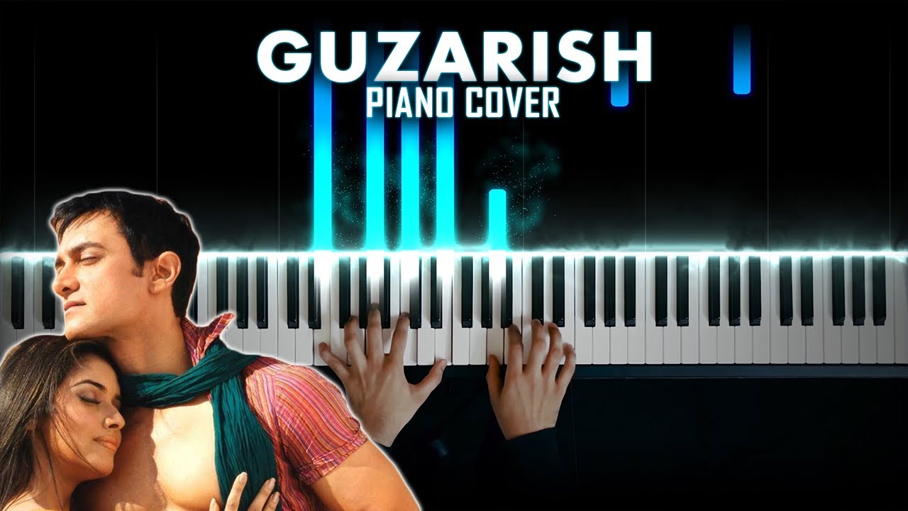 Guzarish - Ghajini (Piano Cover)
