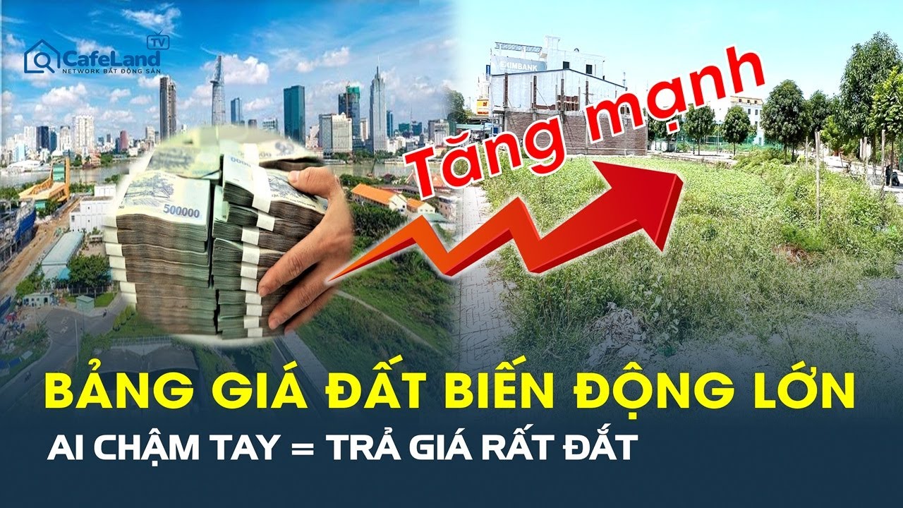 Bảng gi&aacute; đất 2026 sắp BIẾN ĐỘNG LỚN, ai chậm tay c&oacute; thể TRẢ GI&Aacute; RẤT ĐẮT | CafeLand