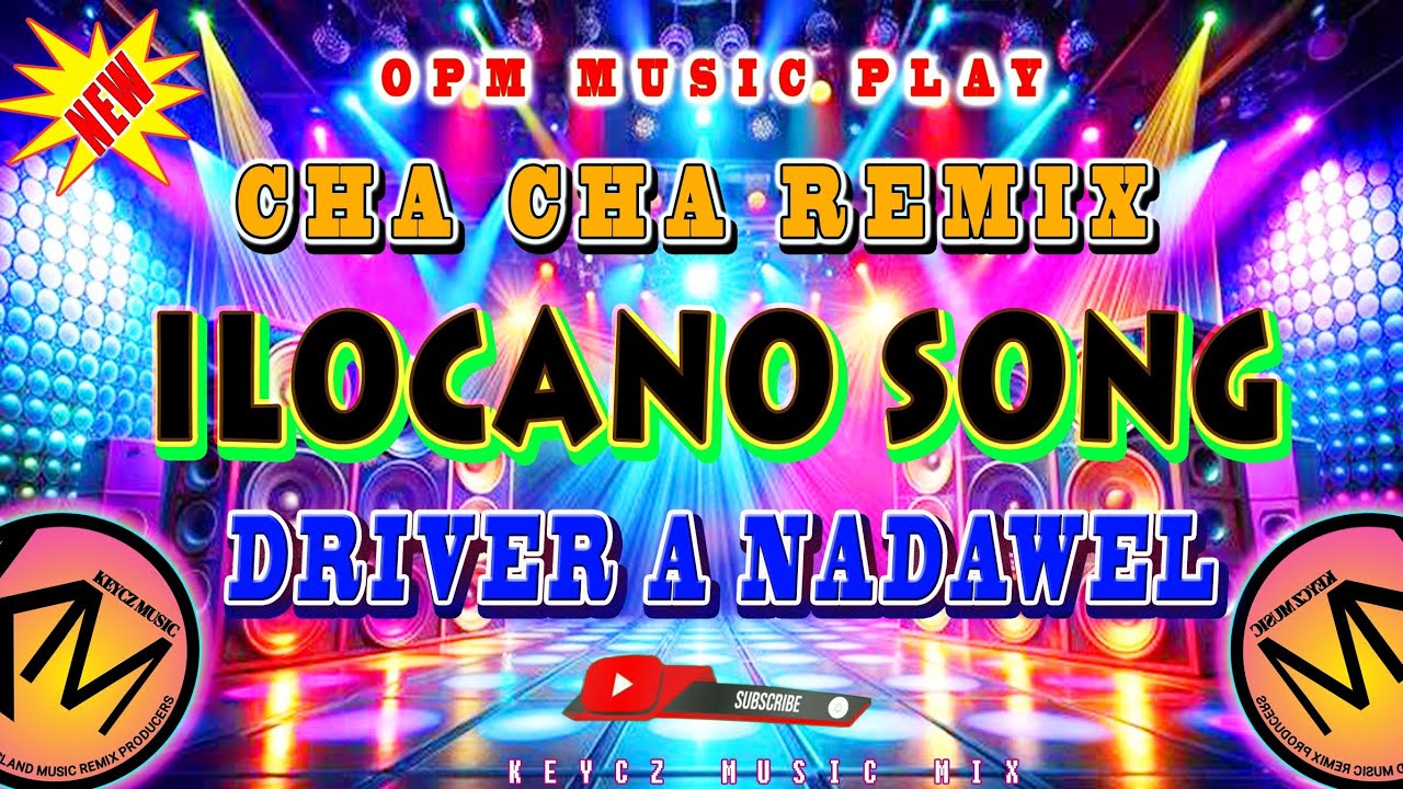 Driver A Nadawel - Ilocano Song ( CHA CHA REMIX 2025 ) KEYCZ MUSIC