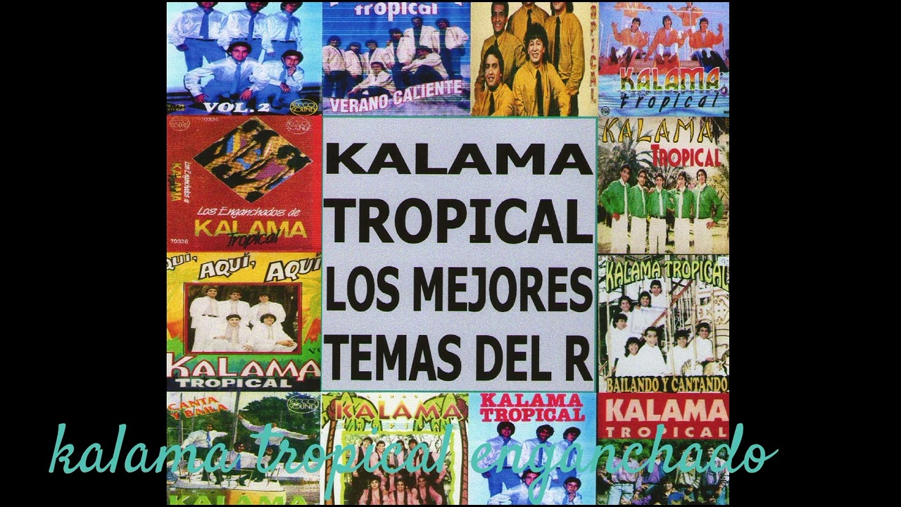 kalama tropical enganchado