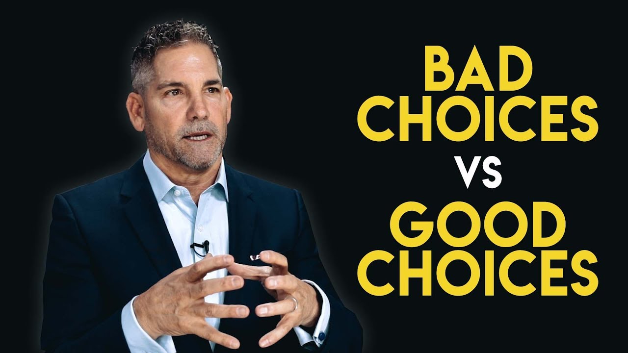 Bad Choices vs Good Choices - Grant Cardone