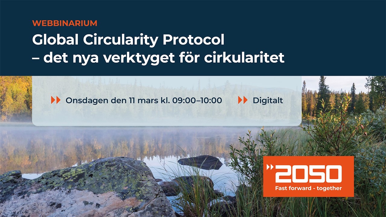 Webbinarium: Global Circularity Protocol – det nya verktyget för cirkularitet, 11 mars 2026