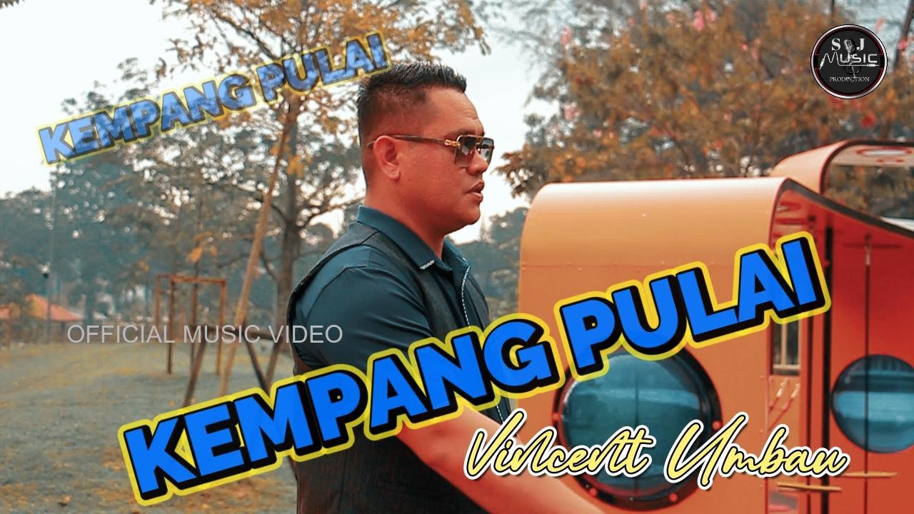 Kempang Pulai - Vincent Umbau (Official Music Video) #2026