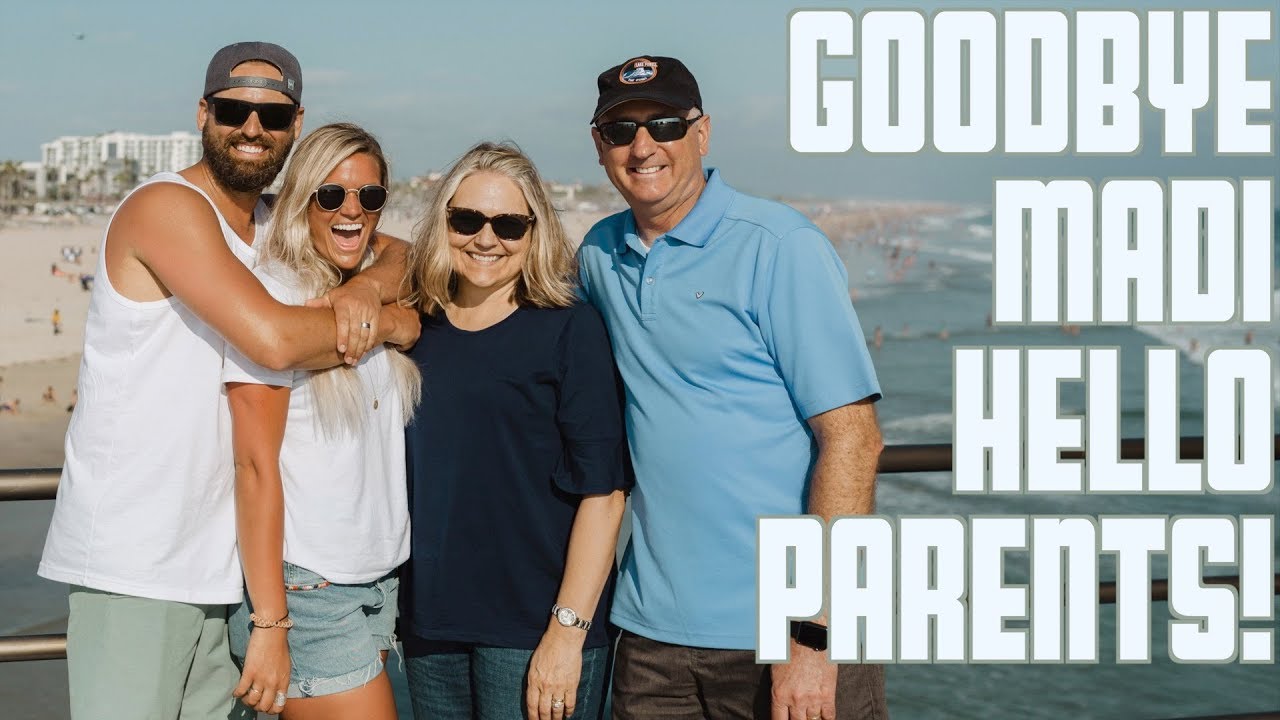 GOODBYE MADI | HELLO DANIEL'S PARENTS | SURPRISE VISITORS IN HUNTINGTON BEACH