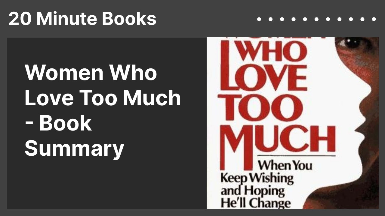 Women Who Love Too Much - Book Summary