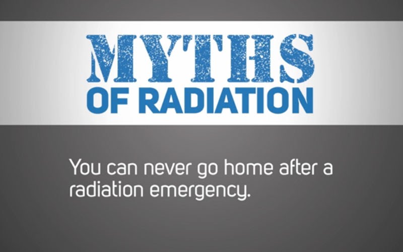 Communicating in Radiation Emergencies: &ldquo;Myths&rdquo; of Radiation &ndash; Myth 7
