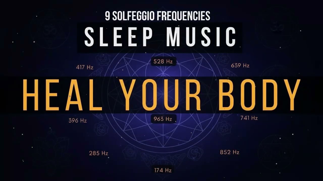 Deep Sleep Music with All 9 Solfeggio Frequencies for Calm Mind and Total Rest