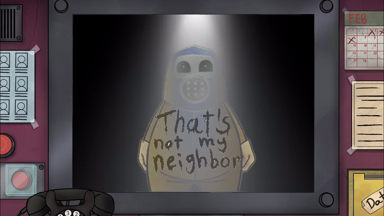 Call the D.D.D | That's Not My Neighbor