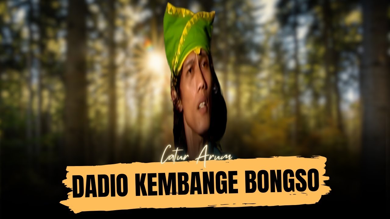 Catur Arum - DADIO KEMBANGE BONGSO (Official Music Video)
