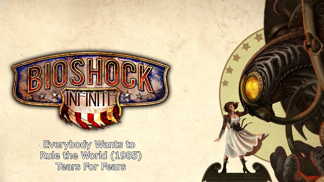 Bioshock Infinite Music - Everybody Wants to Rule the World (1985) by Tears For Fears
