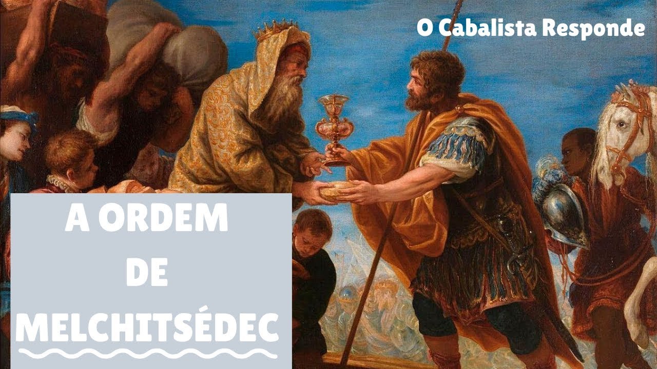 O Cabalista Responde - A Ordem de Melchitsédec