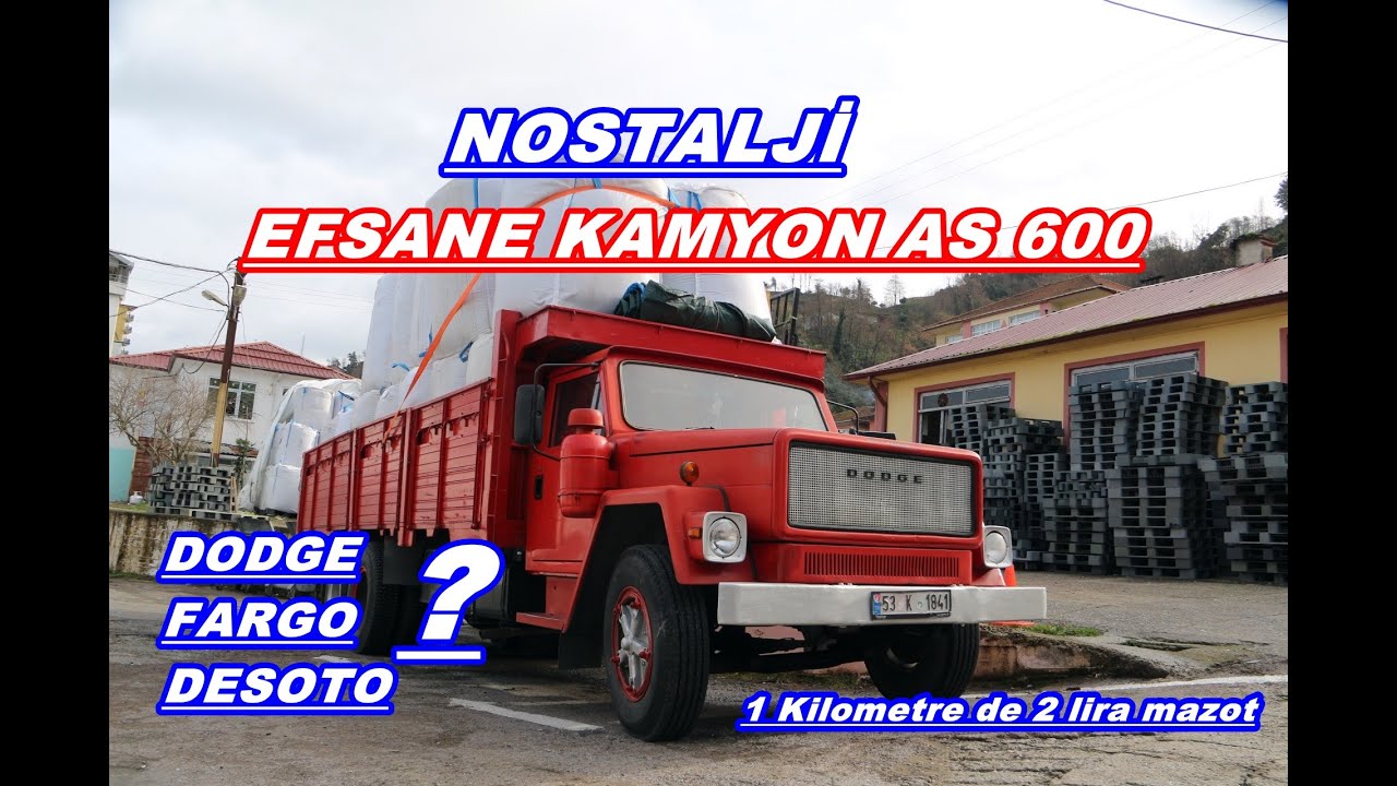 NOSTALJİ KAMYON / AS 600 / DODGE/ FARGO / DESOTO / ARARLARINDAKİ FARKLAR ?