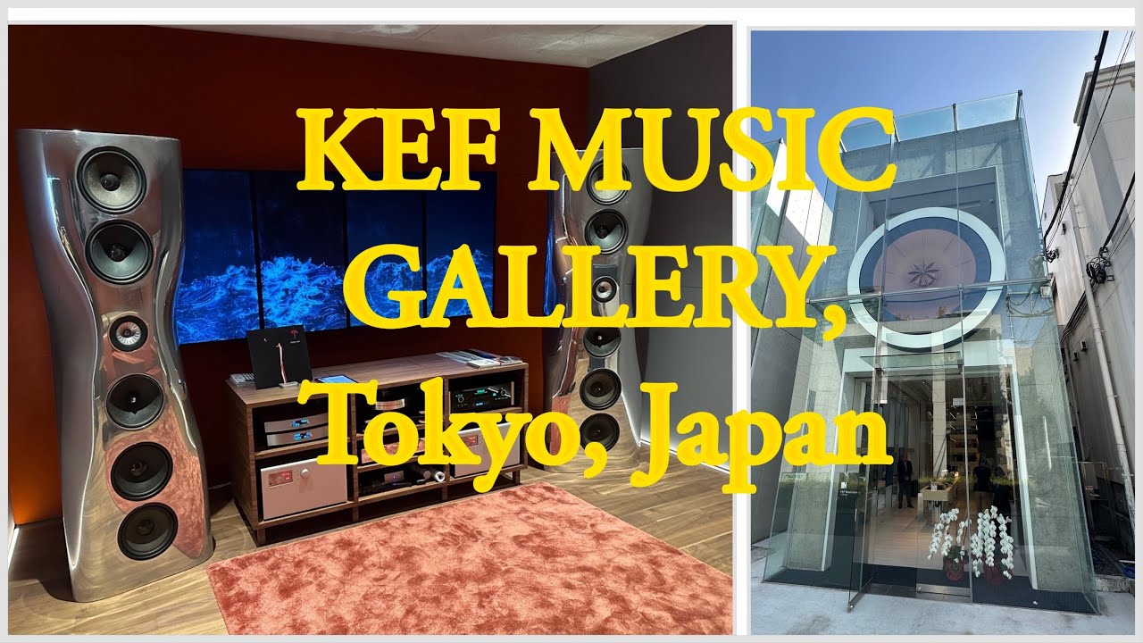 KEF Music Gallery, Tokyo. Demo  KEF Blade Two Meta and Muon!