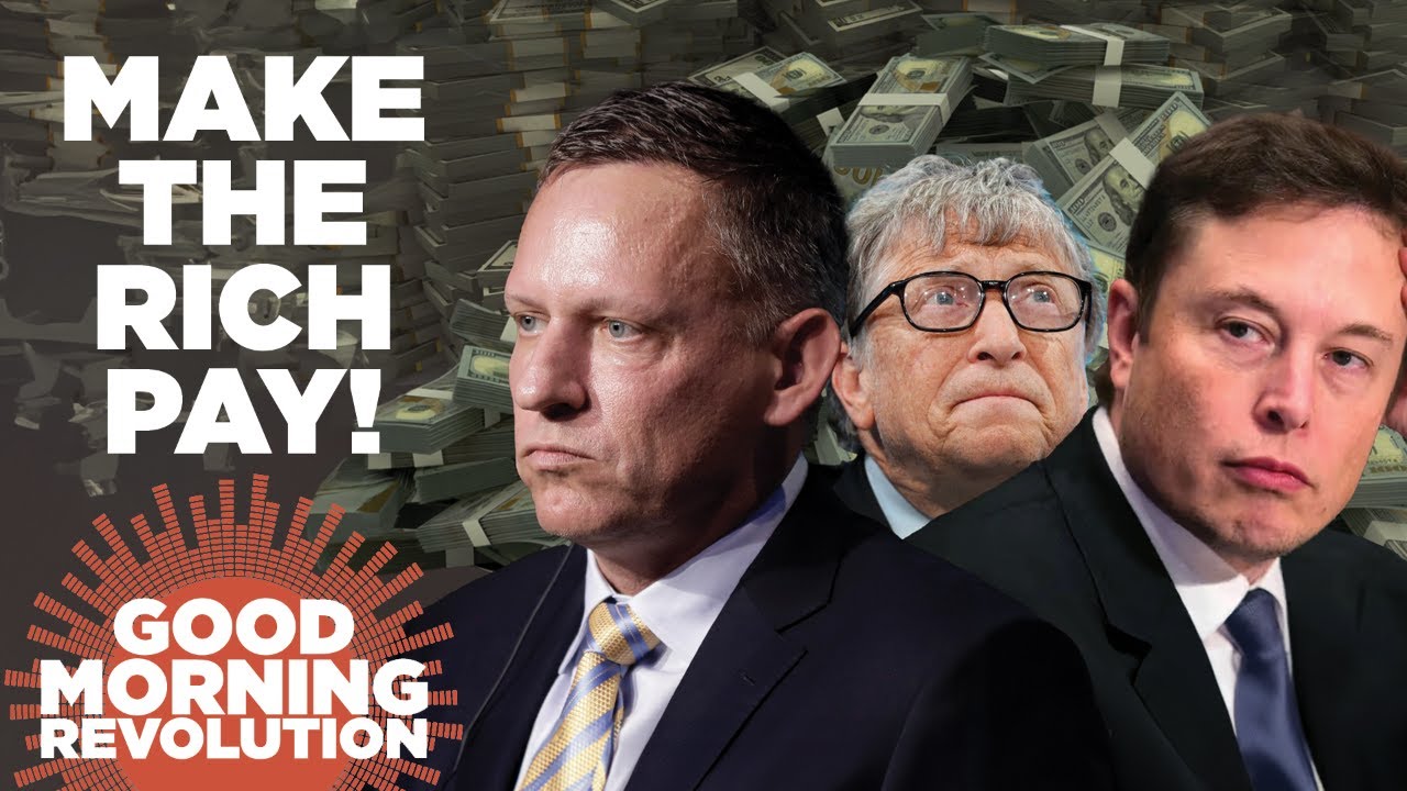 Good Morning Revolution: Make The Rich Pay!