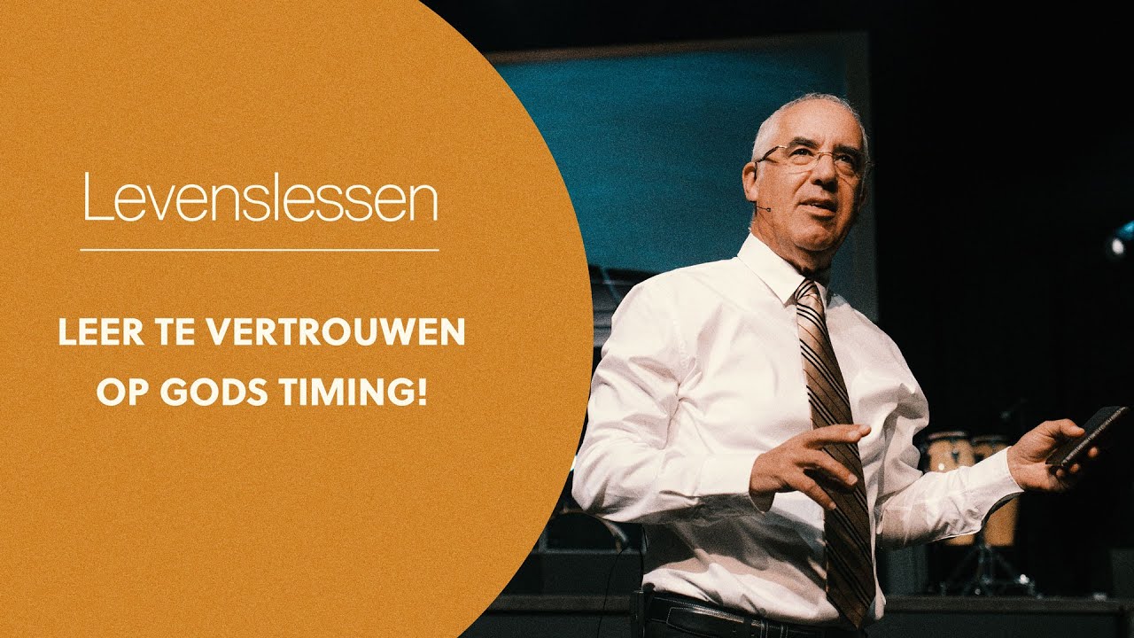 Leer te vertrouwen op Gods timing! | Levenslessen van David Maasbach