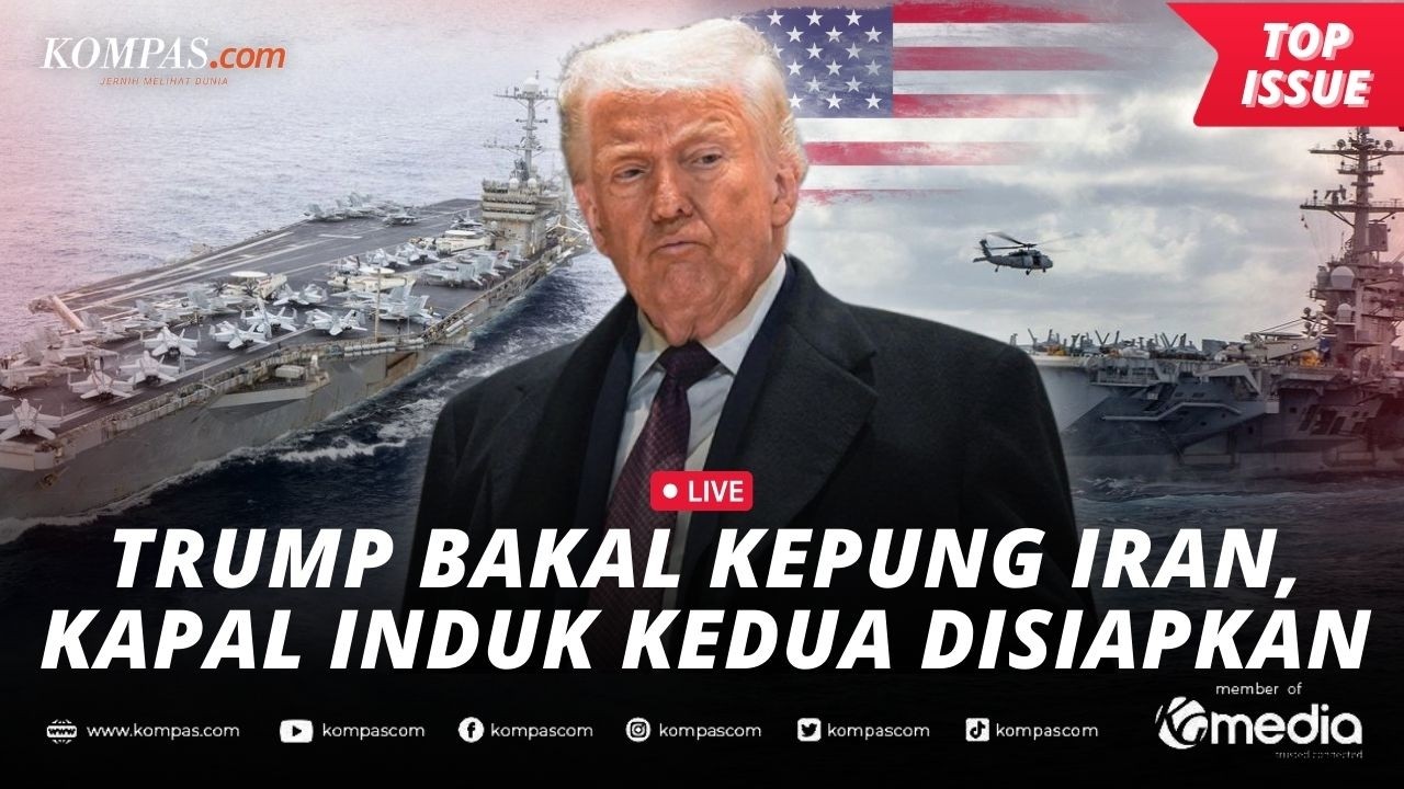 [LIVE] - Trump Terus Tekan Iran, Kapal Induk Kedua AS Menuju Timur Tengah