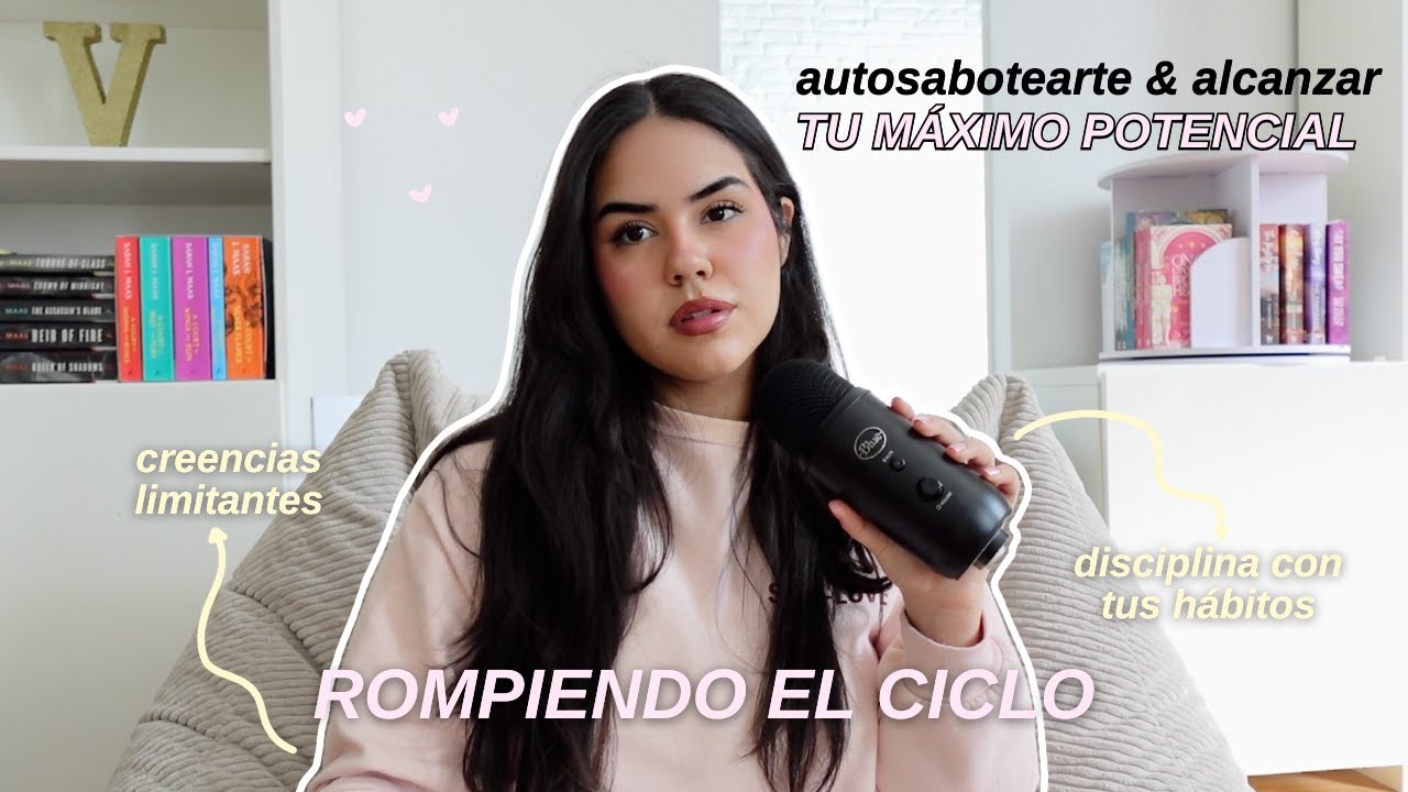 Rompiendo el ciclo 🌤️ autosabotaje, disciplina con tus hábitos, creencias limitantes -EP.70