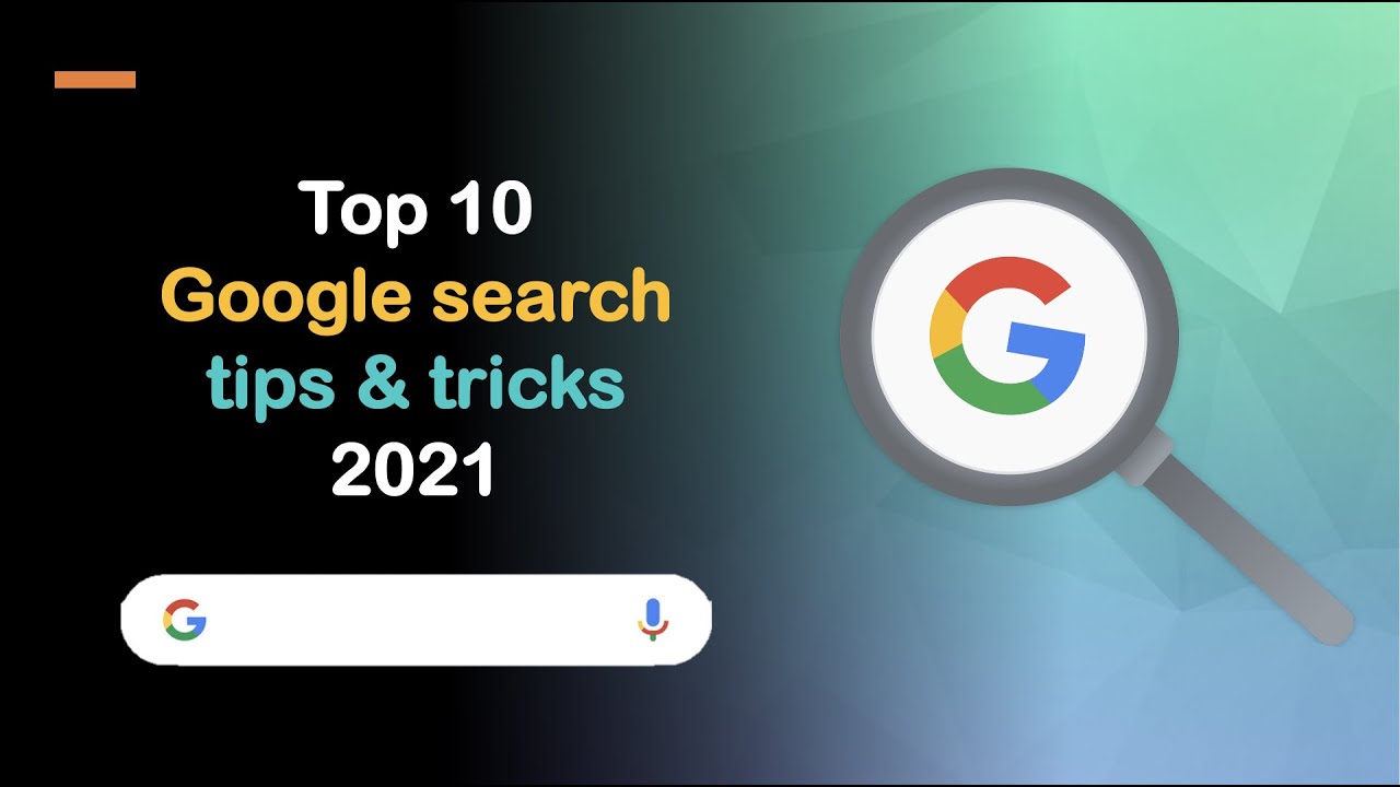 Top 10 Google search tips and tricks 2021