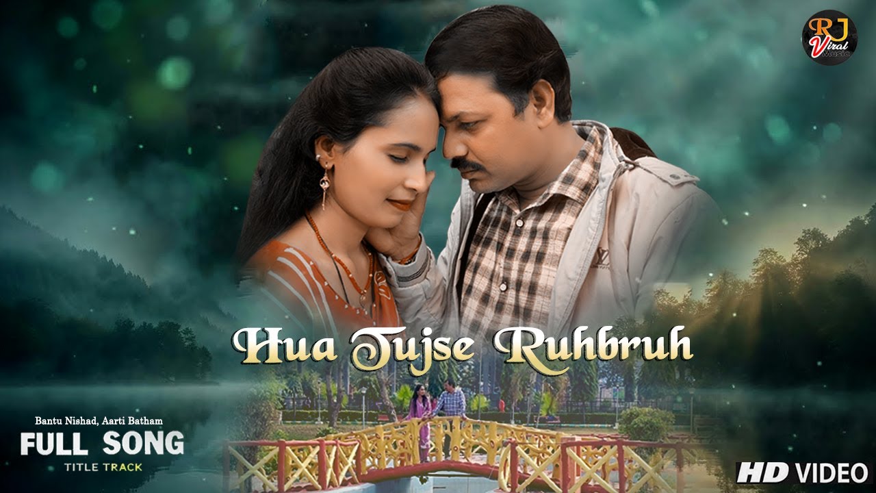 Hua Tujhse Ruhbaruh ( Full Song ) Bantu | Aarti | Ravi Kumar | Jaikee Kashyap | R j Viral Music