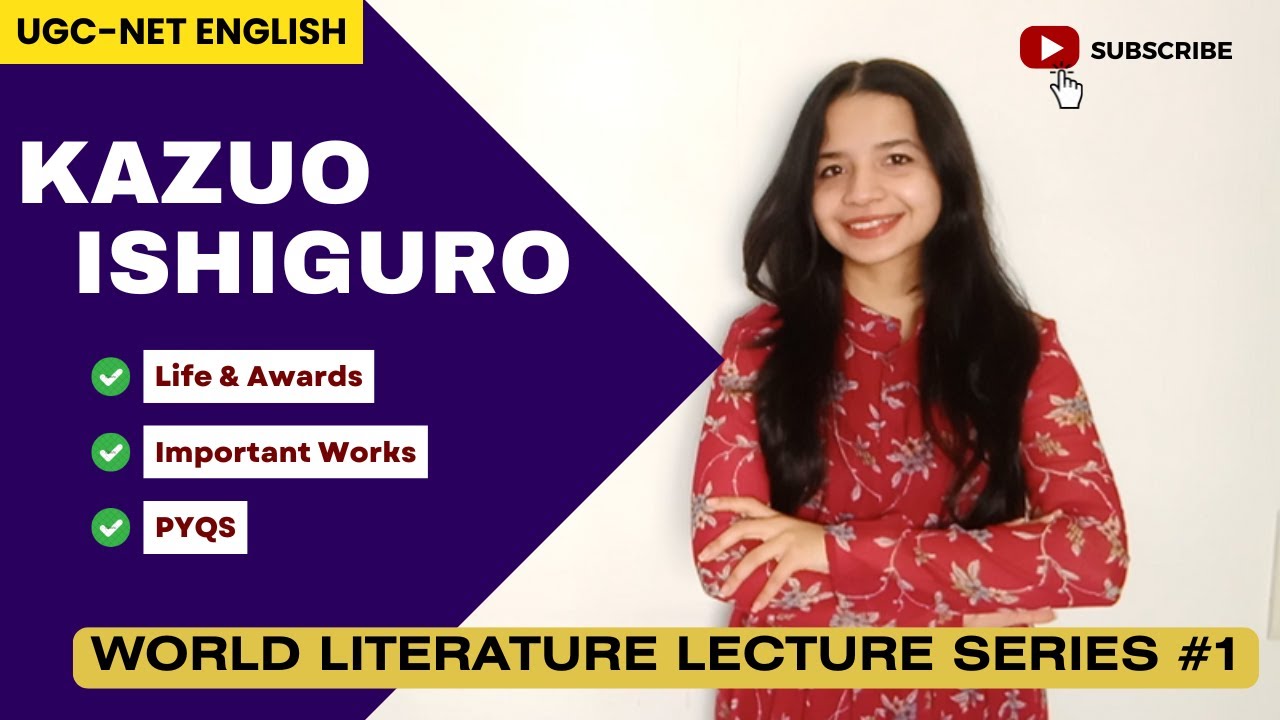 Kazuo Ishiguro: Nobel Prize-Winning Author | World Literature for UGC NET English | Lecture Series#1