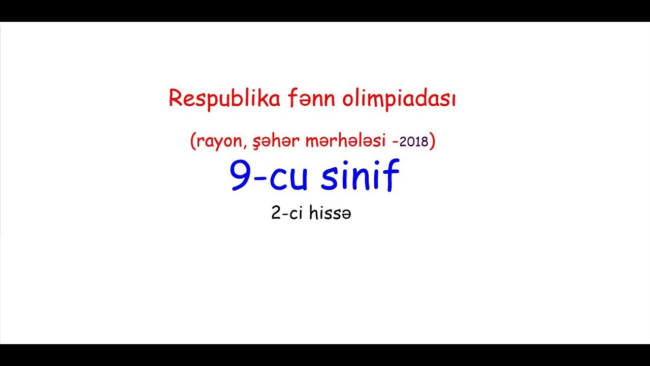9-cu sinif. Respublika Fənn #olimpiası 1-ci tur (6-10) 2. hissə