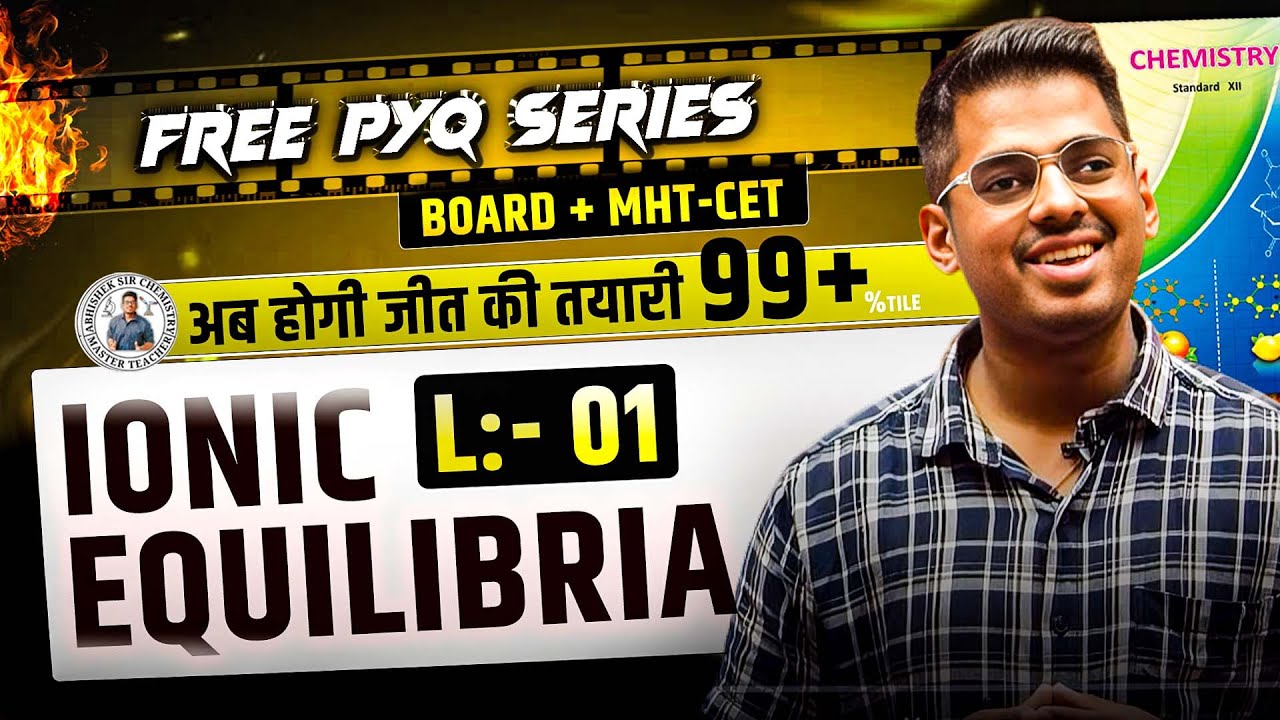 3. Ionic Equilibria 🔰PYQs Series🔰Class 01 Class 12th | Board + CET | HSC By : Abhishek Sir Chemistry