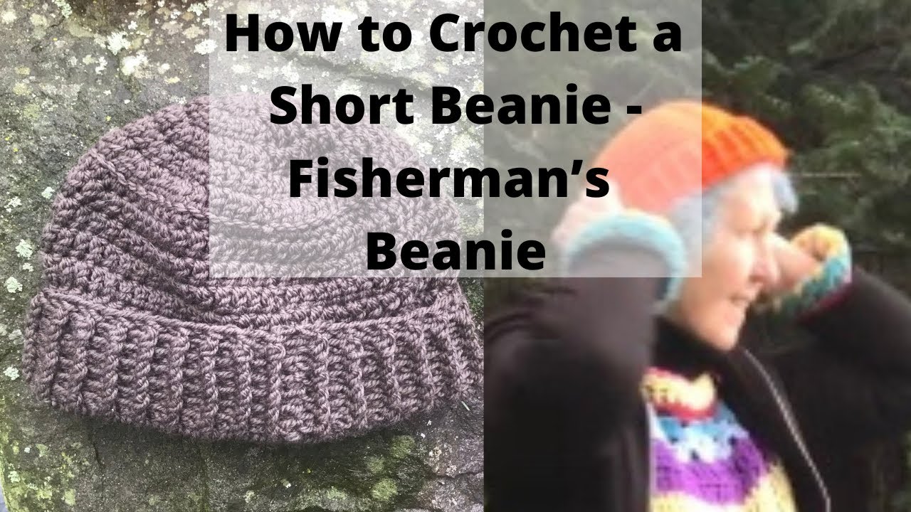 Crochet Fisherman’s short style beanie. How to crochet a short beanie.