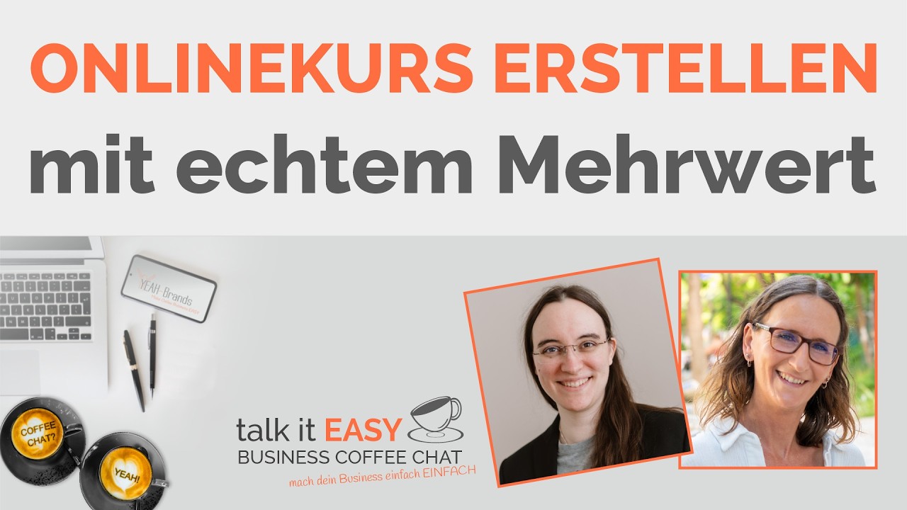 Onlinekurs erstellen mit echtem Mehrwert - talk it EASY Business Coffee Chat mit Katharina Grad