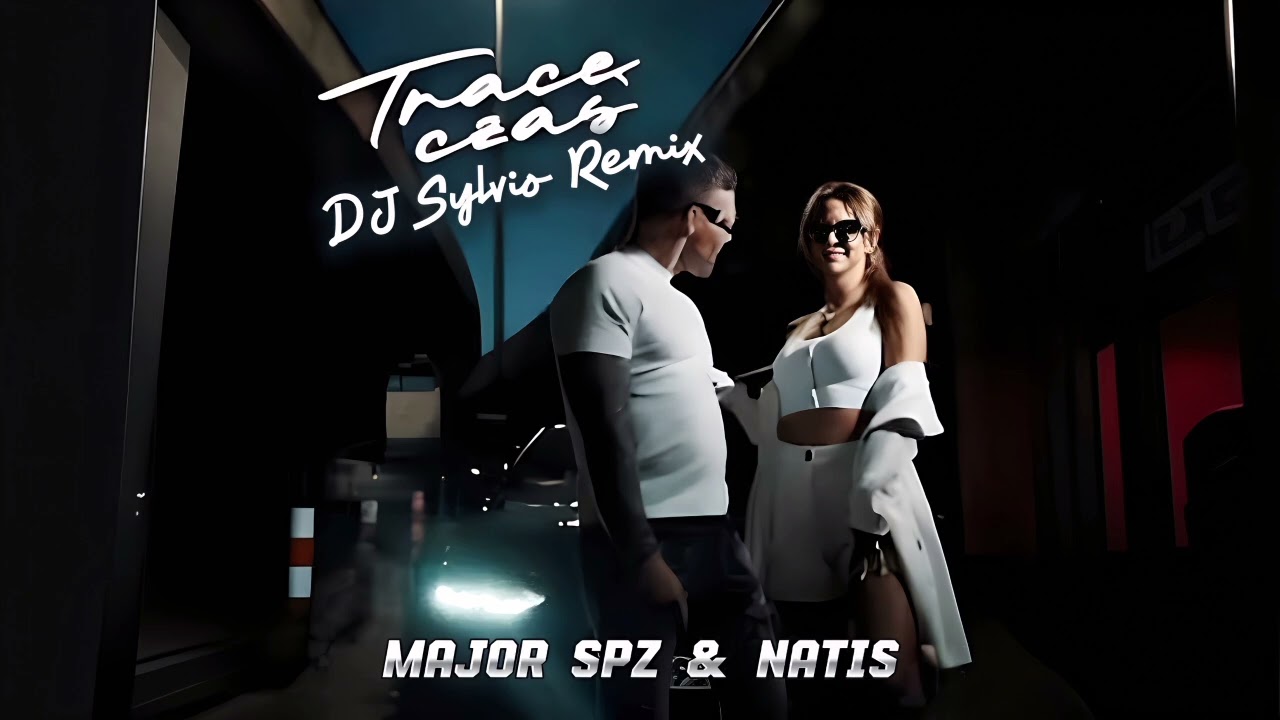 Major SPZ & Natis - Tracę czas (DJ Sylvio Remix)