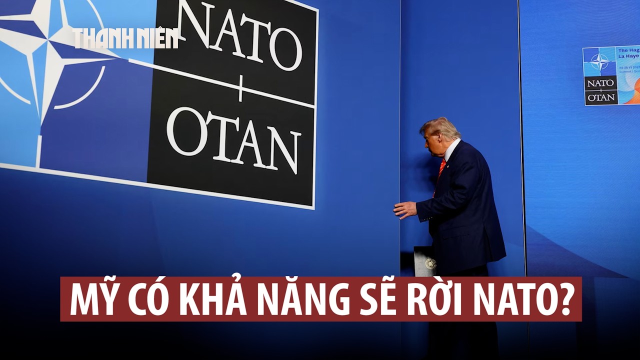 &Ocirc;ng Trump c&oacute; thể đưa Mỹ r&uacute;t khỏi NATO hay kh&ocirc;ng?