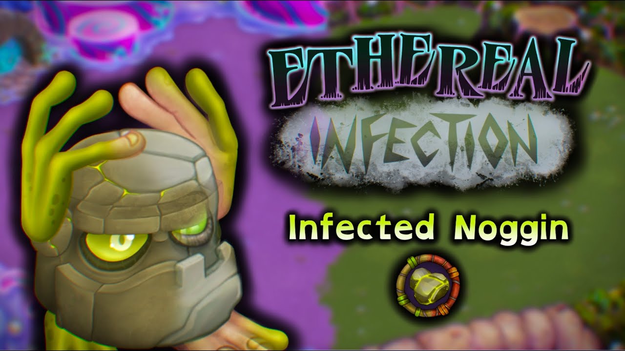 Noggin - Ethereal Infection (Mirror Plant Island) - My Singing Monsters