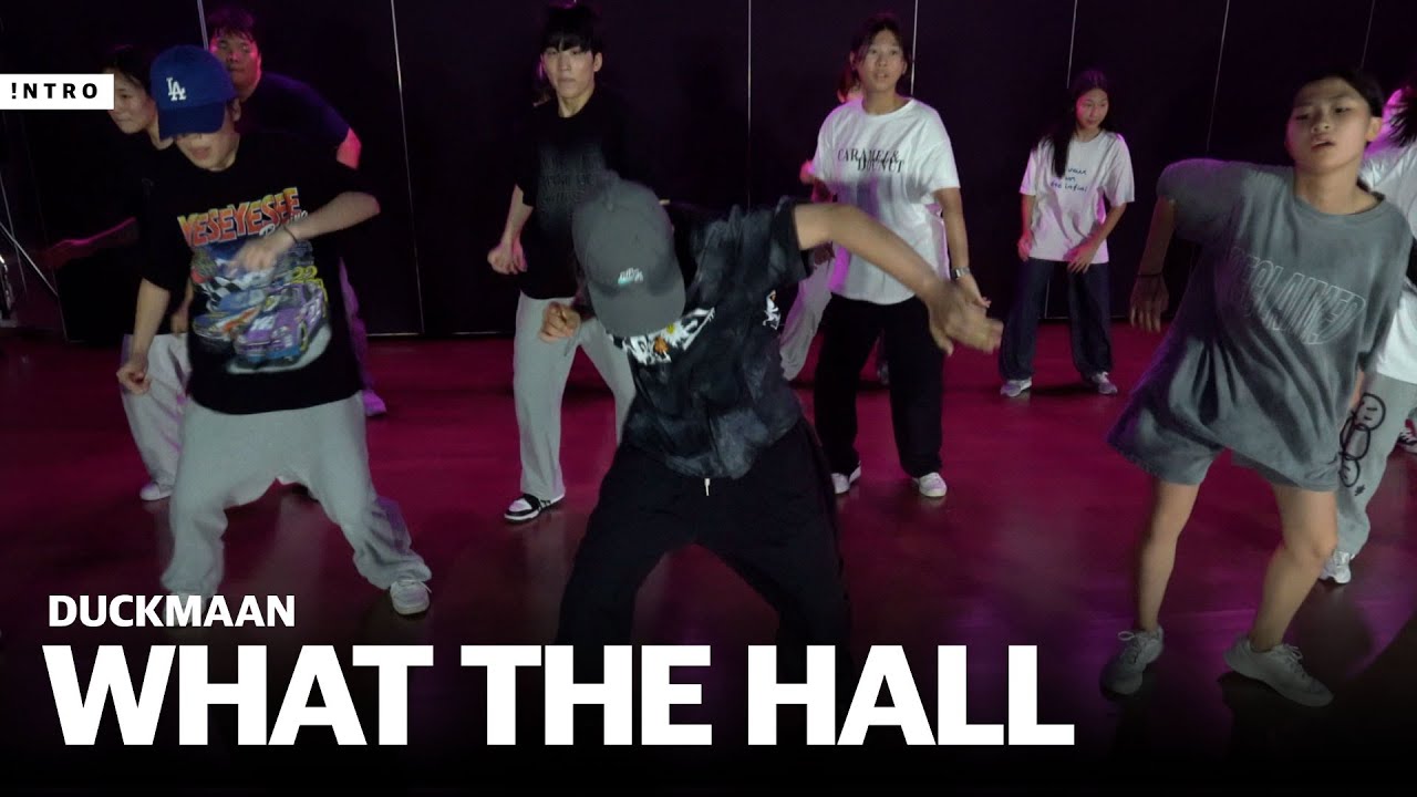 E SENS - What The Hell | DUCKMAAN Choreography | INTRO Dance Music Studio | 충장점