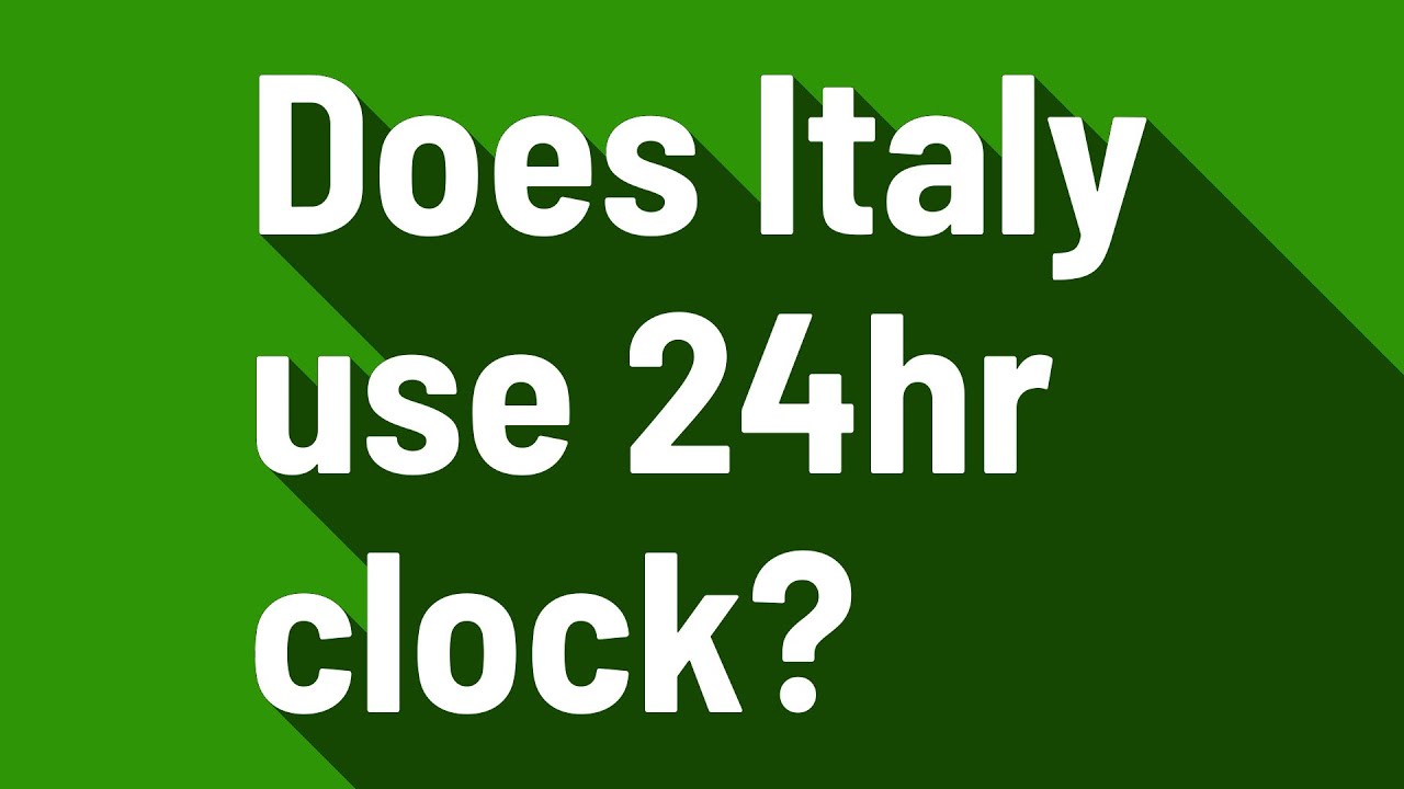Does Italy use 24hr clock?
