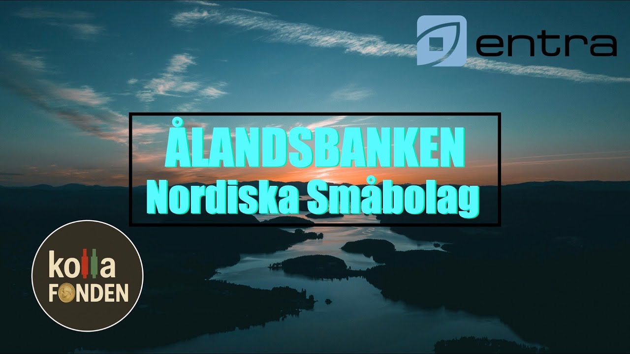 Entra - En favorit hos &Aring;landsbanken Nordiska Sm&aring;bolag.