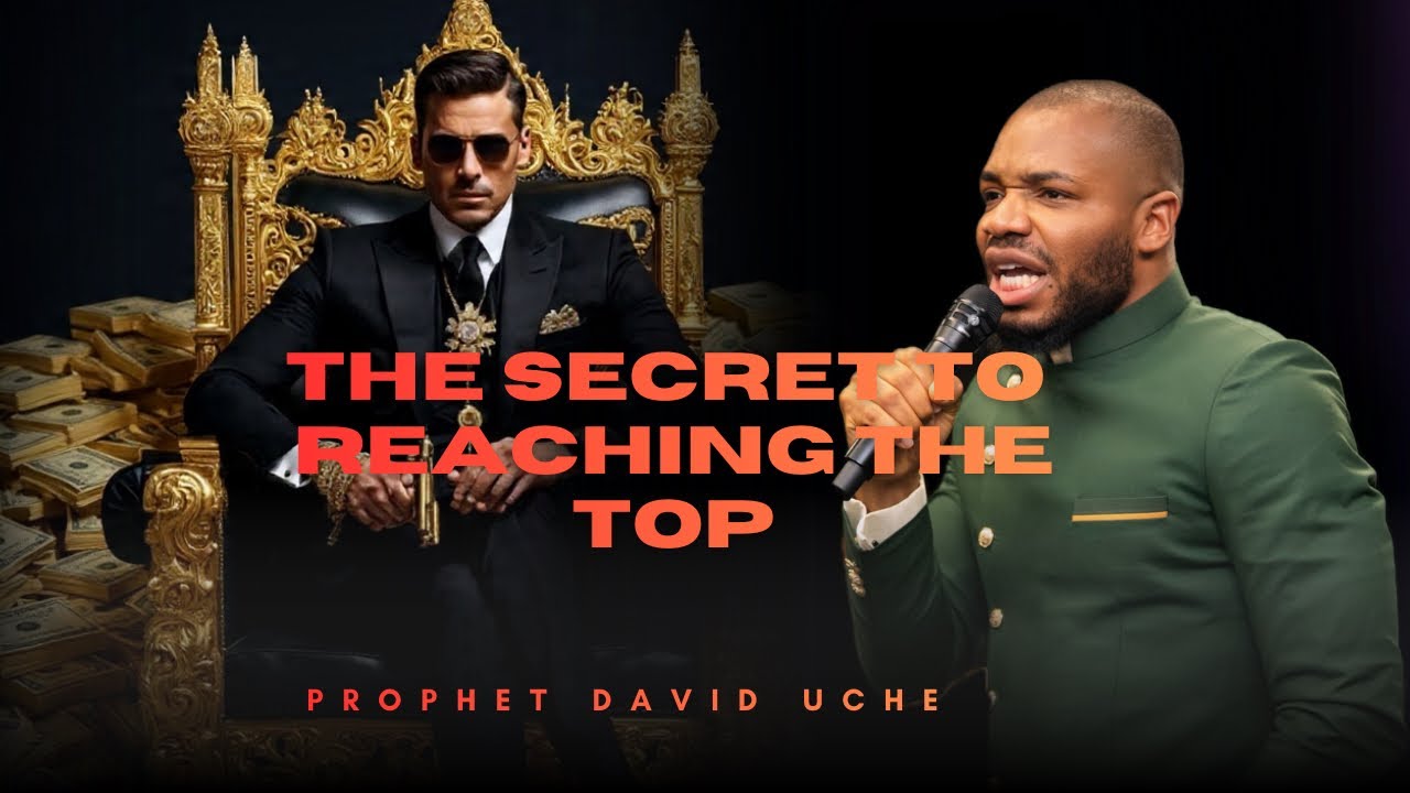 HOW TO REACH THE TOP || PROPHET DAVID UCHE || TRUTH TV 