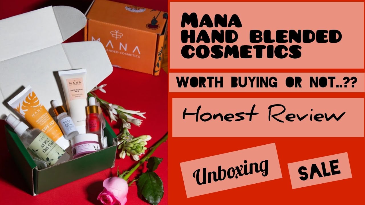 MANA hand blended cosmetics Products Review | Unboxing online sale | worth buying or not