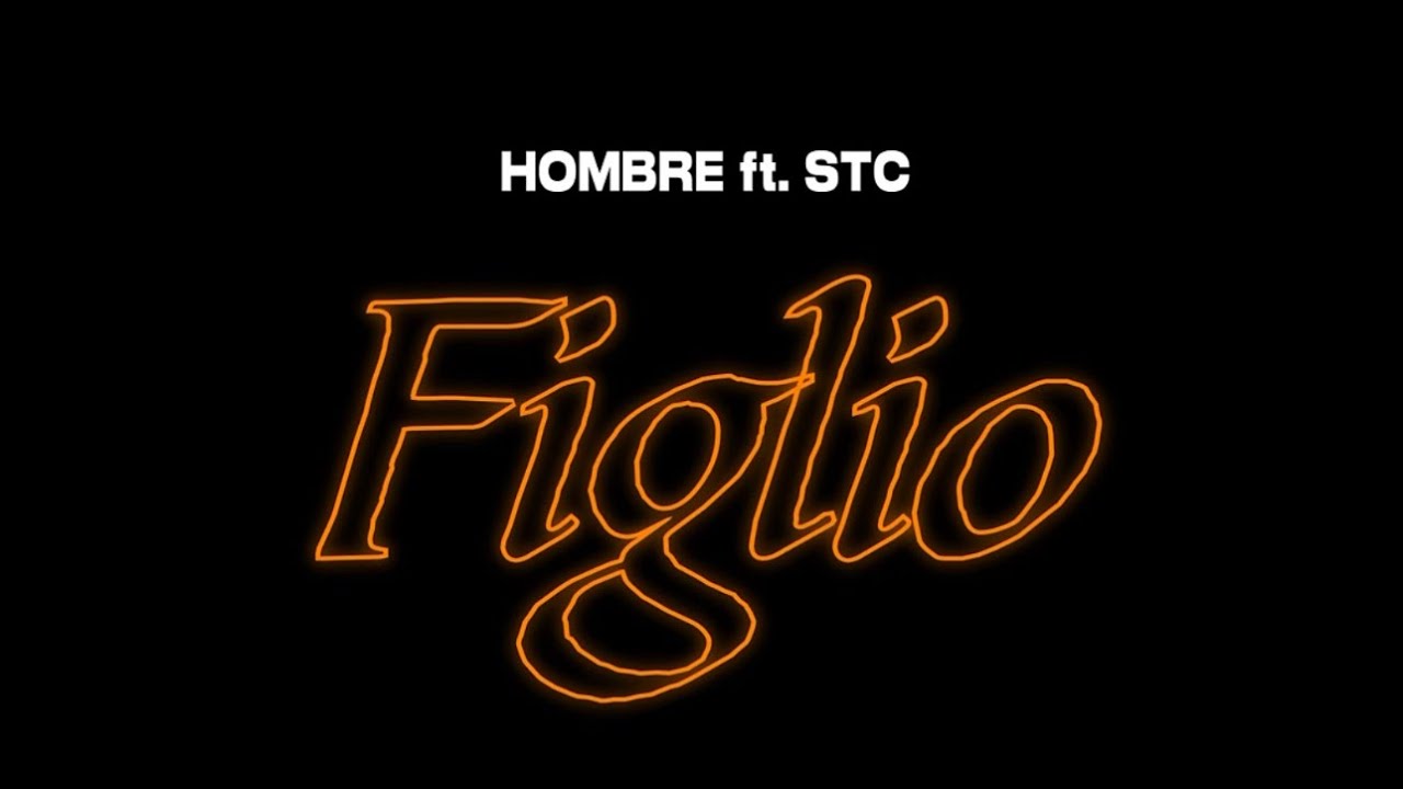 HOMBRE - FIGLIO (feat. STC)