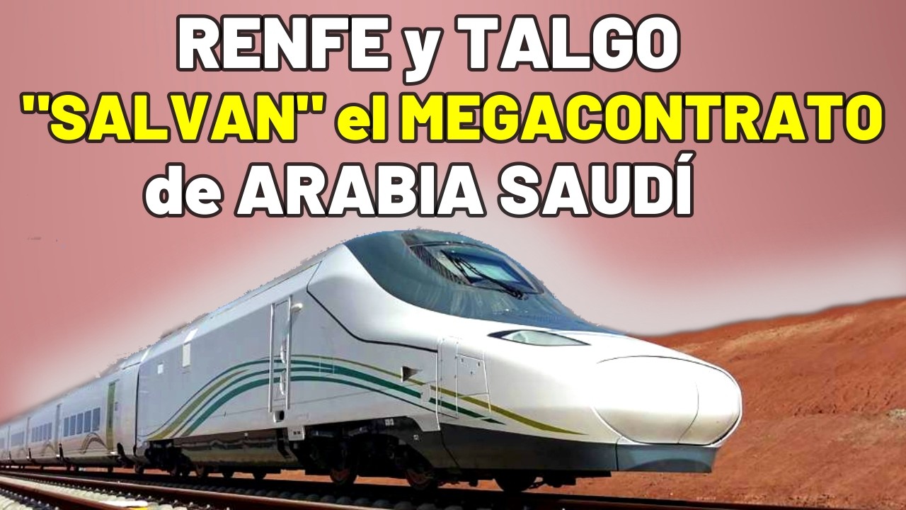 ❎RENFE y TALGO Logran FIRMAR el MEGA CONTRATO de Arabia Saudí que incluye 20 Nuevos Trenes de AV❎
