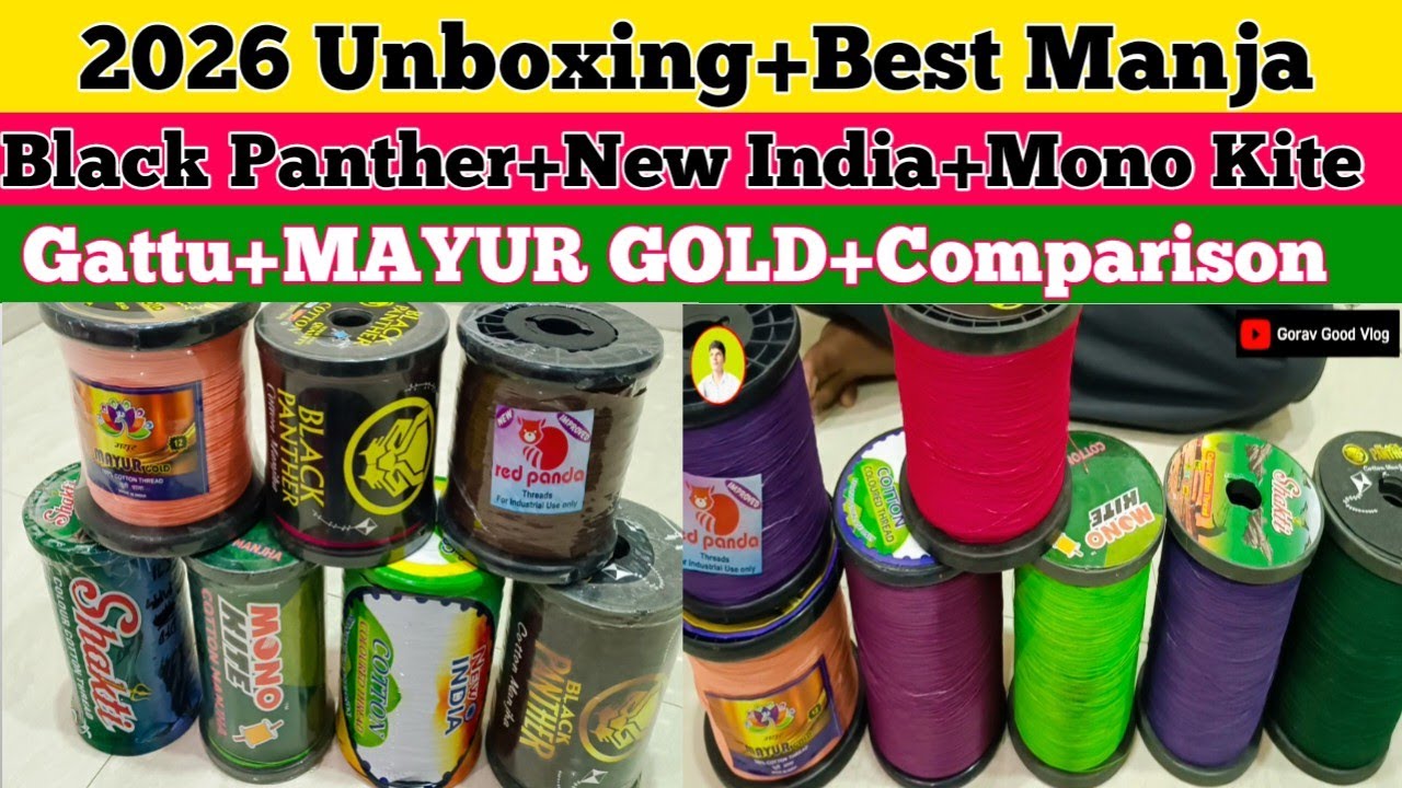 2026 Unboxing+Best Manja+Black Panther+New India+Mono Kite+Shakti Gattu+MAYUR GOLD+Comparison