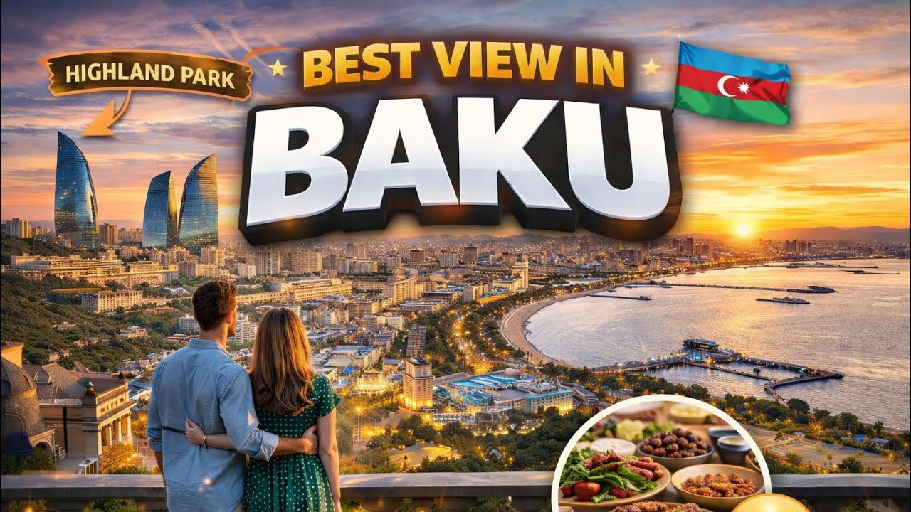 Best View in Baku 🇦🇿 | Highland Park Panoramic Cityscape + Night Dinner