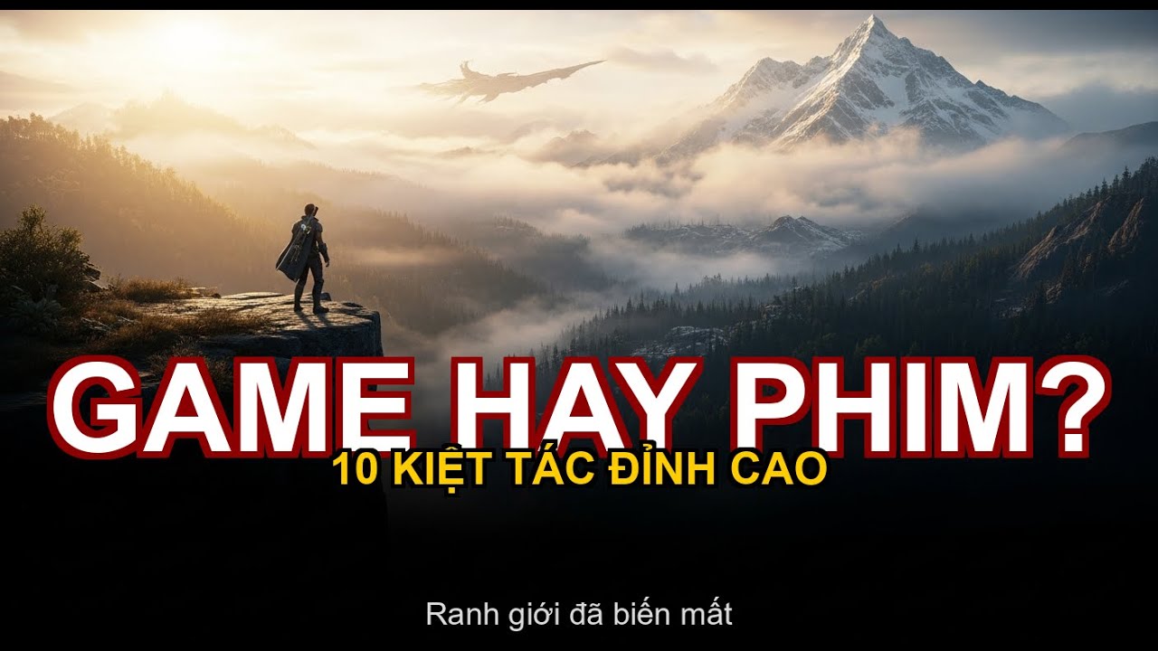 Top 10 Tựa Game Là Kiệt Tác Điện Ảnh Chơi Game Hay Đang Xem Phim