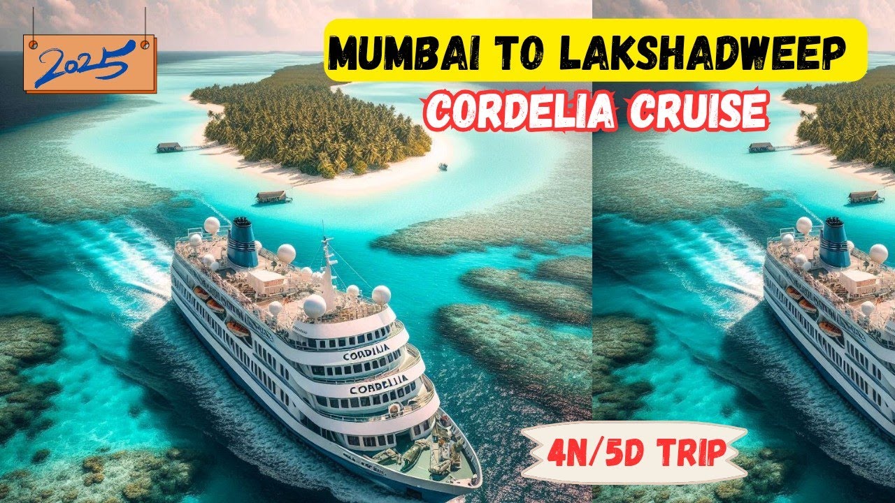 Mumbai To Lakshadweep By Cordelia Cruise 2025 | 4N/5D Trip Lakshadweep Island Cost Price.
