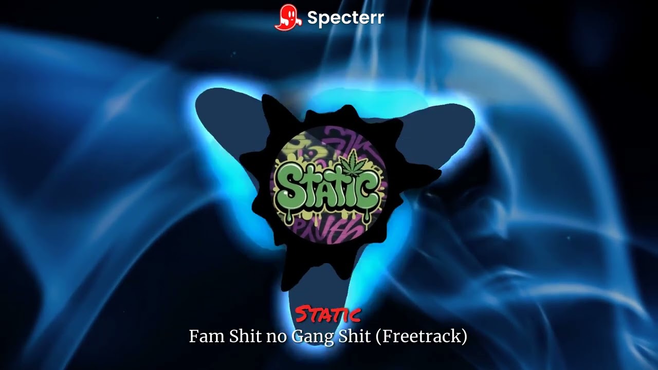 Static - Fam Shit no Gang Shit (Freetrack)