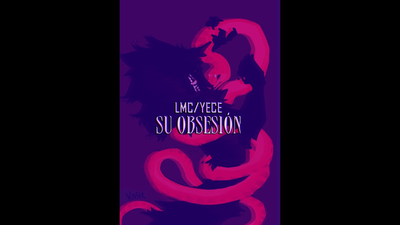 SU OBSESIÓN//LMC//YC